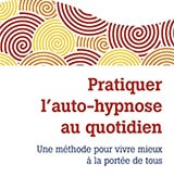 Pratiquer l'auto-hypnose au quotidien